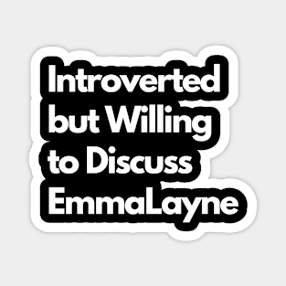 Introverted but Willing to Discuss EmmaLayne Magnet