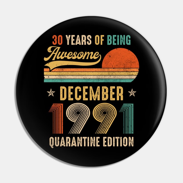 Born December 1991 30th Bithday Gift Made in 1991 30 Year Old Pin by TMSTORE