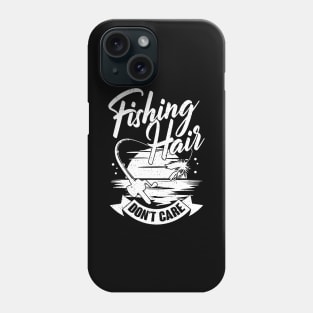 Fishing Hair Don't Care Angling Fisherman Gift Phone Case
