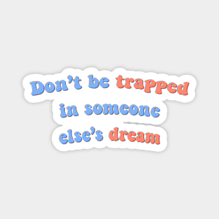 Don't be trapped in someone else's dream - BTS Taehyung Magnet