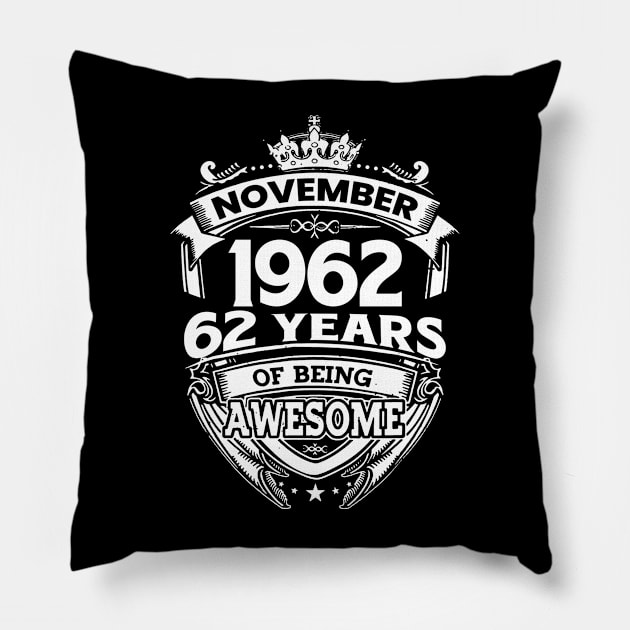 November 1962 62 Years Of Being Awesome 62nd Birthday Pillow by Hsieh Claretta Art