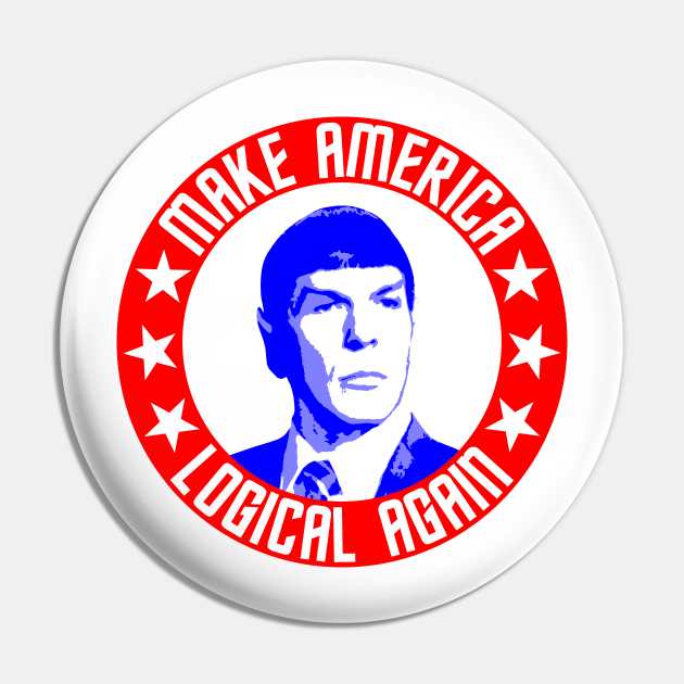 Spock - Making America Logical Pin by GrumpyVulcanCampaign