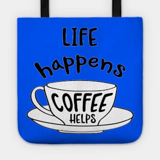 Hand drawn typography vector poster with creative slogan:life happens, coffee helps Tote