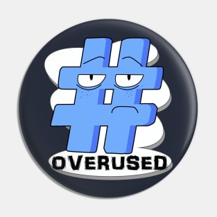 01 Overused Pin