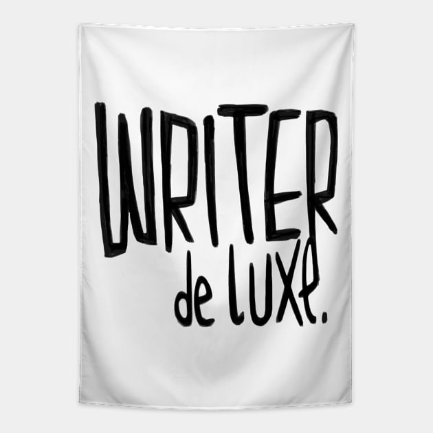 Writer de Luxe, For Author, Novelist, Writer Tapestry by badlydrawnbabe