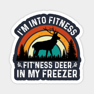 I am Into Fitness Fit'ness Deer In My Freezer Magnet