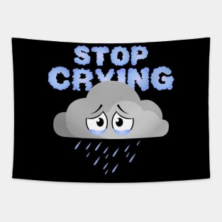 Stop Crying - Rainy Cloud Tapestry