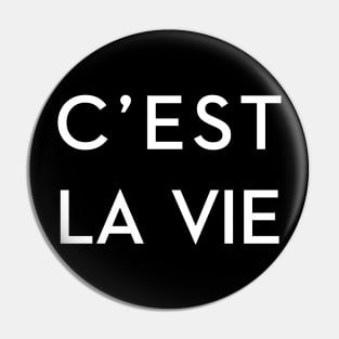 C'EST LA VIE Pin