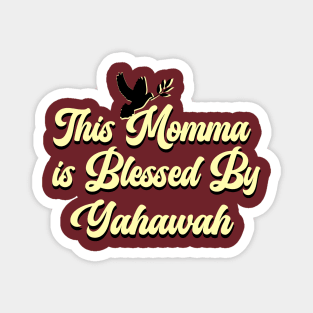 This Momma is blessed by Yahawah | Sons of Thunder Magnet