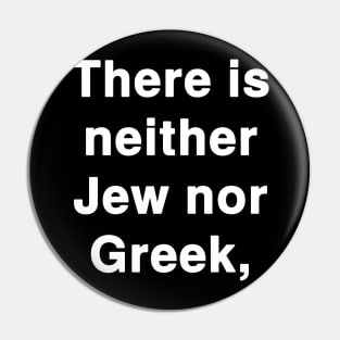 Neither Jew nor Greek Pin