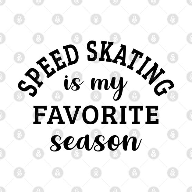 Speed Skating Is My Favorite Season by HeroGifts