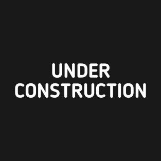 under construction T-Shirt