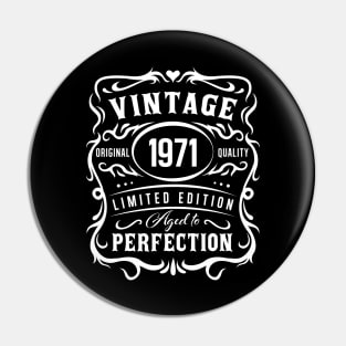 Vintage 1971, Aged to Perfection! Pin