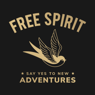 FREE SPIRIT SAY YES TO NEW ADVENTURE T-Shirt