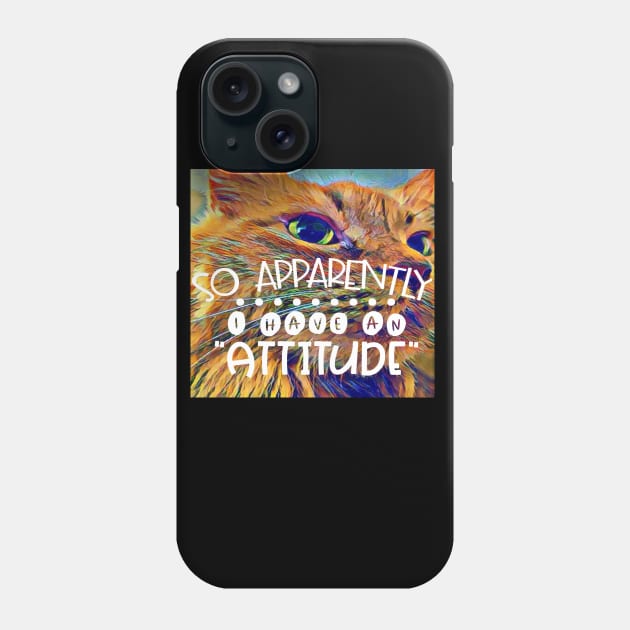 Attitude Cat has an Attitude Phone Case by Apathecary