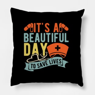 It's a beautiful day to save lives Pillow