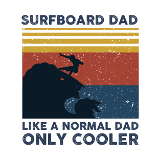 Surfboard Dad Like A Normal Dad Only Cooler Vintage T-Shirt T-Shirt