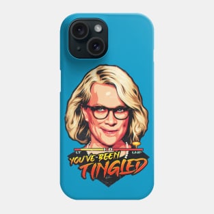 You've Been Tingled Phone Case