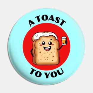 A Toast To You | Toast Pun Pin