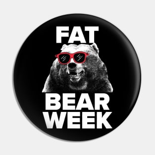 FAT BEAR WEEK Pin