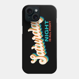 Saturday Night is All Right Retro 70s Phone Case