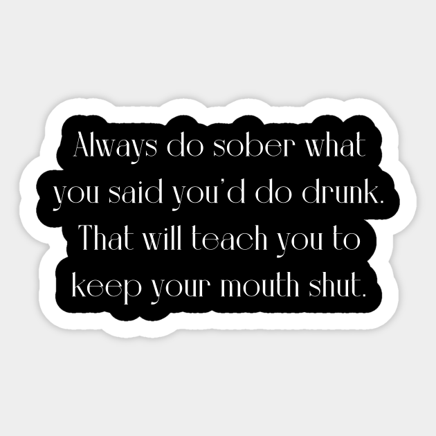 funny alcohol quote - Alcohol Funny Gift - Sticker | TeePublic funny alcohol quote - Alcohol Funny Gift - Sticker | TeePublic