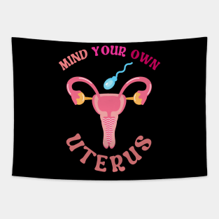 Mind Your Own Uterus Tapestry