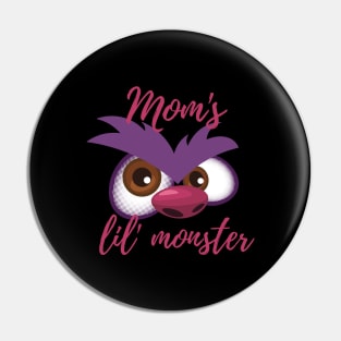 Mom's lil' monster Pin