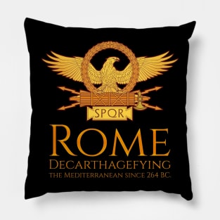 Decarthagefying the Mediterranean since 264 BC - Ancient Rome SPQR Pillow