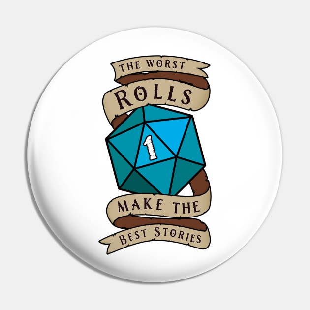 The Worst Rolls Make The Best Stories - Natural 1 - Critical Fail - D&D Blue Pin by SQRL Studios