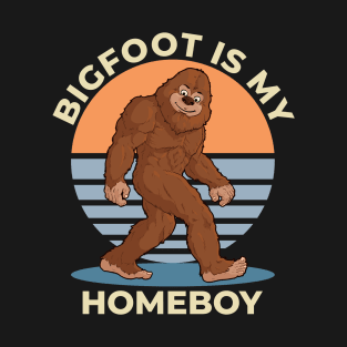 Bigfoot Is My Homeboy T-Shirt