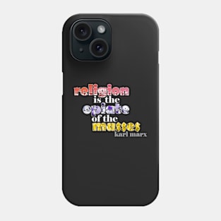 Religion is the Opiate of the Masses Phone Case