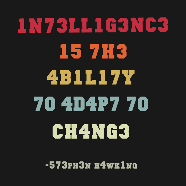 1n73ll1g3nc3 shirt Intelligence Is The Ability To Adapt To Change Vintage by Az_store 