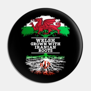 Welsh Grown With Iranian Roots - Gift for Iranian With Roots From Iran Pin