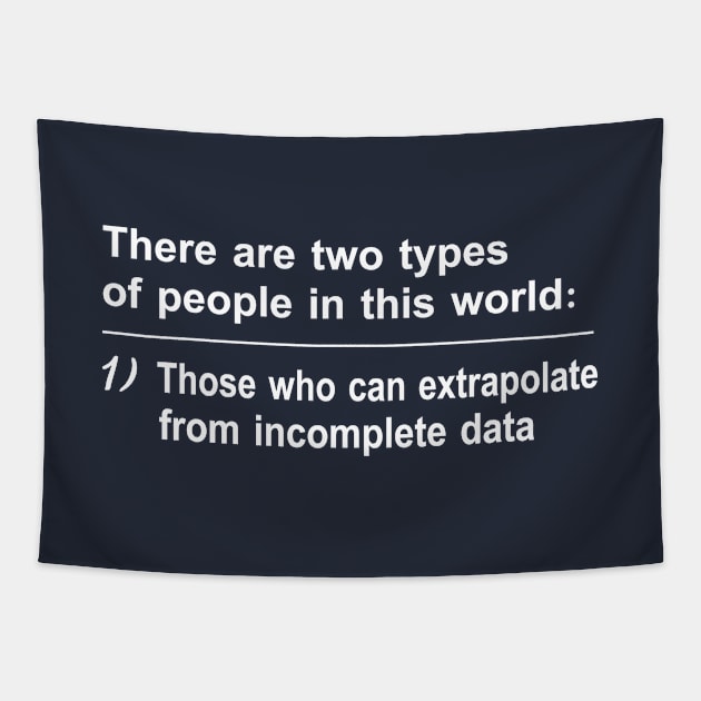 There Are Two Types Of People In This World T-Shirt Tapestry by Fargo