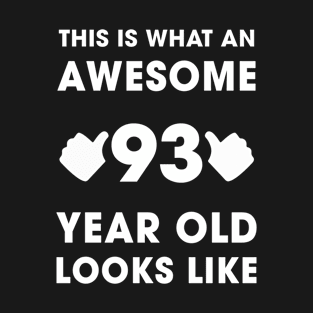 This Is What An Awesome 93 Years Old Looks Like T-Shirt