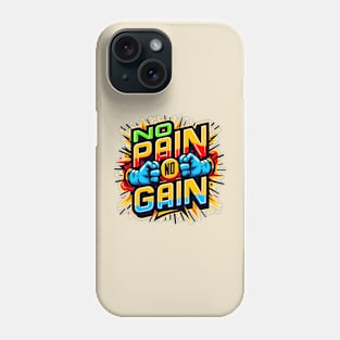 NO PAIN NO GAIN Phone Case