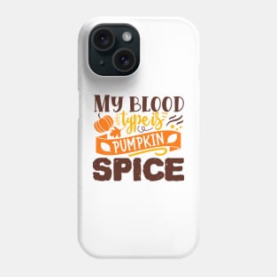 My blood type is pumpkin spice Phone Case