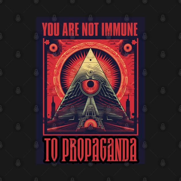 You Are Not Immune To Propaganda by FrogandFog