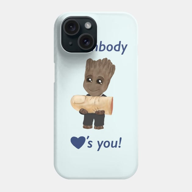 Thumbody Loves You - Groot Phone Case by MadHatter2319