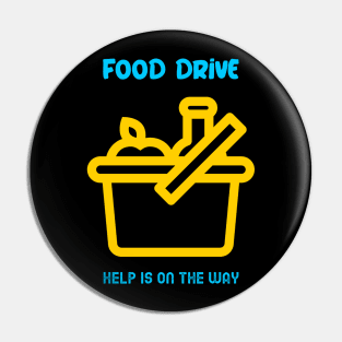 Help is on the way - Food Drive Pin