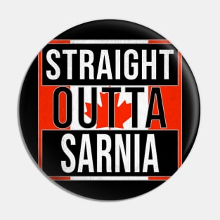 Straight Outta Sarnia Design - Gift for Ontario With Sarnia Roots Pin