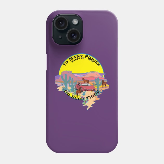 Too Many Ponies, No Such Thing Phone Case by Weird Lines