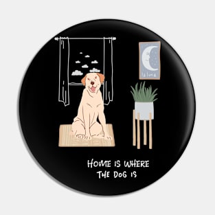 Home is where my dog is Pin