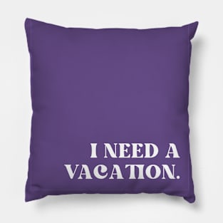 Purple I Need A Vacation Pillow