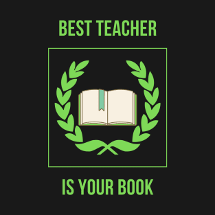 Best Teacher Is Your Book T-Shirt