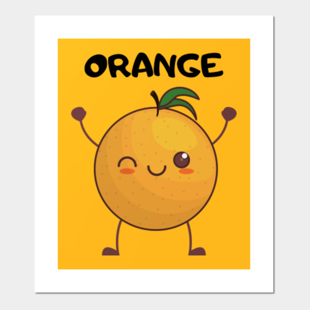 kawaii orange sweet cute orange fruit posters and art prints teepublic teepublic