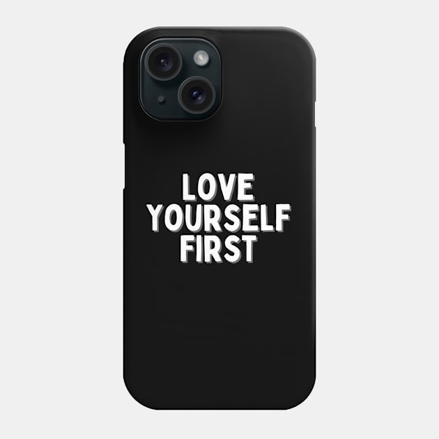 Love Yourself First, Singles Awareness Day Phone Case by DivShot 