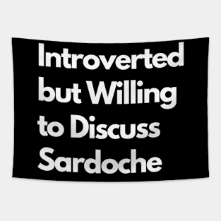 Introverted but Willing to Discuss Sardoche Tapestry