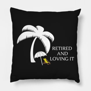 Retired and Loving It Yo'll Pillow